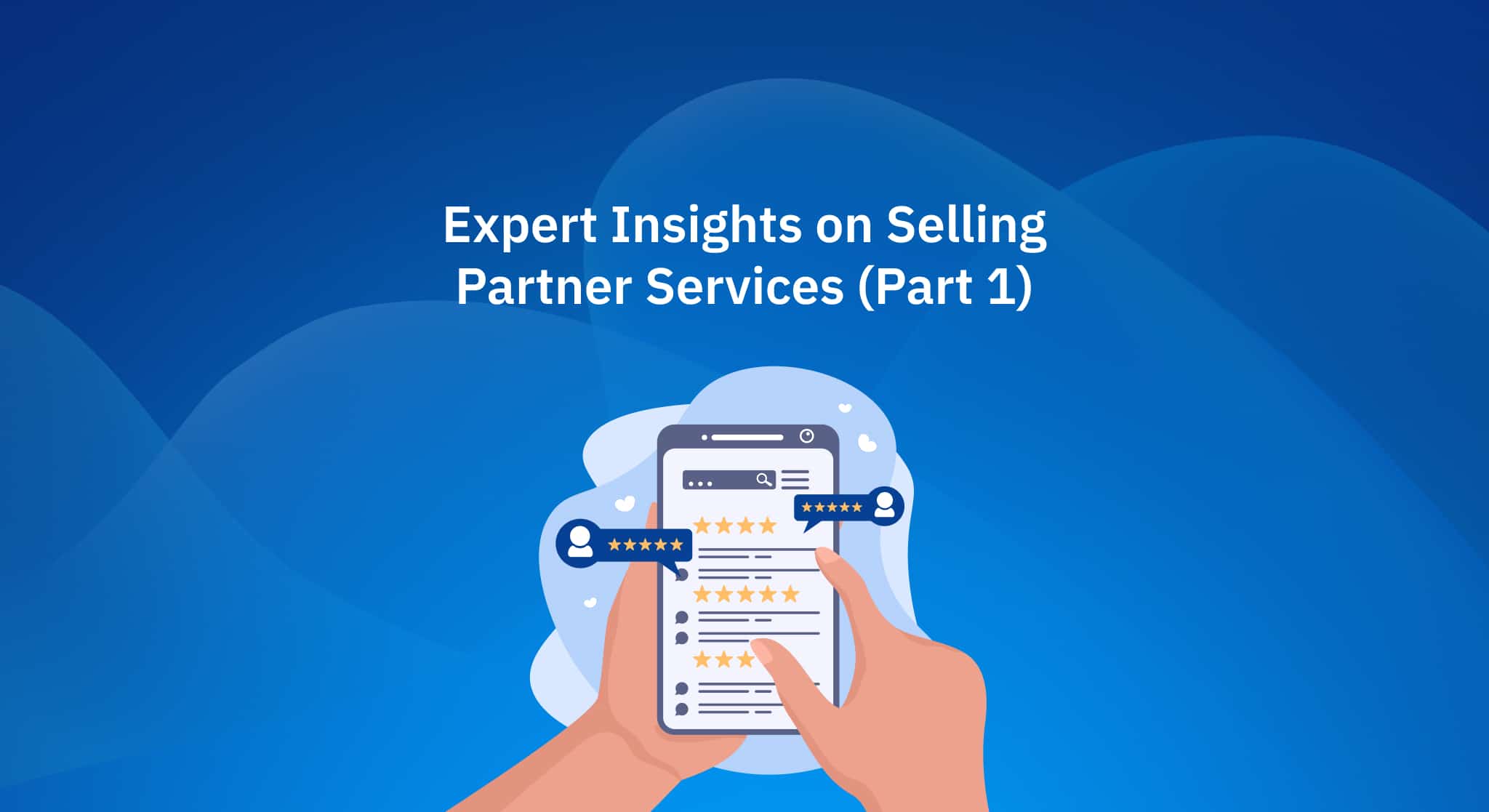Expert Insights on Selling Partner Services (Part 1) Expert Insights on Selling Partner Services